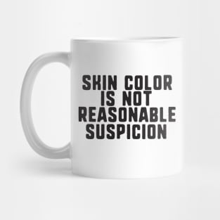 Skin color is not reasonable suspicion Mug